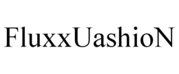 FLUXXUASHION trademark