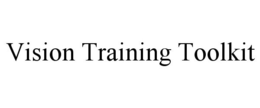 VISION TRAINING TOOLKIT trademark