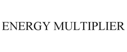 ENERGY MULTIPLIER trademark