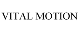 VITAL MOTION trademark