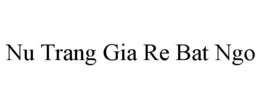 NU TRANG GIA RE BAT NGO trademark