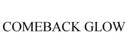 COMEBACK GLOW trademark