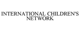 INTERNATIONAL CHILDREN'S NETWORK trademark