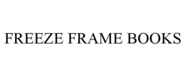 FREEZE FRAME BOOKS trademark