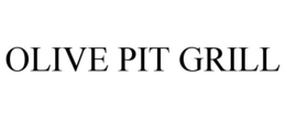 OLIVE PIT GRILL trademark