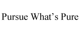 PURSUE WHAT'S PURE trademark