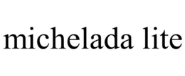 MICHELADA LITE trademark