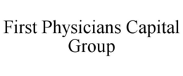 FIRST PHYSICIANS CAPITAL GROUP trademark