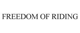 FREEDOM OF RIDING trademark