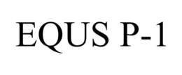 EQUS P-1 trademark