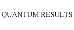 QUANTUM RESULTS trademark