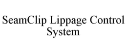 SEAMCLIP LIPPAGE CONTROL SYSTEM trademark
