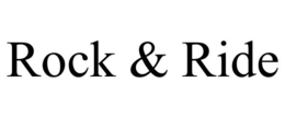 ROCK & RIDE trademark