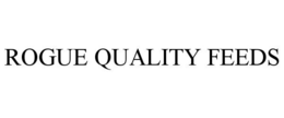 ROGUE QUALITY FEEDS trademark