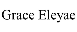 GRACE ELEYAE trademark