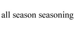 ALL SEASON SEASONING trademark