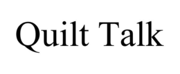 QUILT TALK trademark