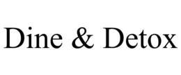 DINE & DETOX trademark