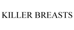 KILLER BREASTS trademark