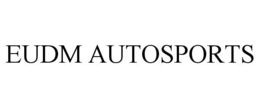 EUDM AUTOSPORTS trademark