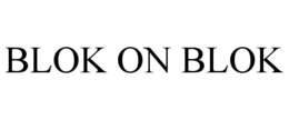 BLOK ON BLOK trademark