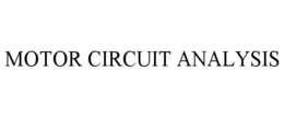 MOTOR CIRCUIT ANALYSIS trademark
