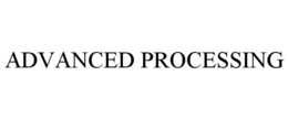 ADVANCED PROCESSING trademark