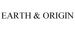 EARTH & ORIGIN trademark