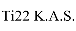 TI22 K.A.S. trademark
