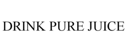 DRINK PURE JUICE trademark