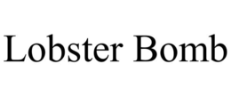 LOBSTER BOMB trademark