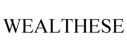 WEALTHESE trademark