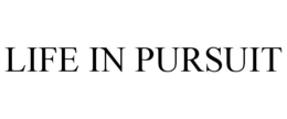 LIFE IN PURSUIT trademark
