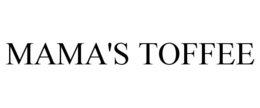 MAMA'S TOFFEE trademark