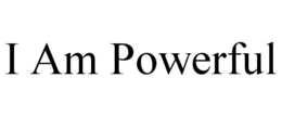 I AM POWERFUL trademark
