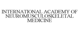 INTERNATIONAL ACADEMY OF NEUROMUSCULOSKELETAL MEDICINE trademark