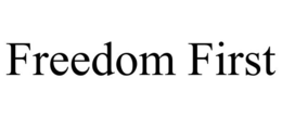 FREEDOM FIRST trademark