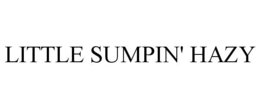 LITTLE SUMPIN' HAZY trademark
