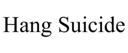 HANG SUICIDE trademark