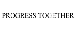 PROGRESS TOGETHER trademark