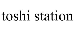 TOSHI STATION trademark