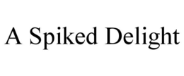 A SPIKED DELIGHT trademark