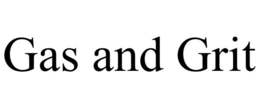 GAS AND GRIT trademark