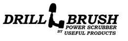 DRILL BRUSH POWER SCRUBBER BY USEFUL PRODUCTS trademark