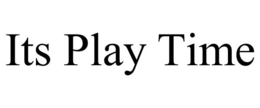 ITS PLAY TIME trademark