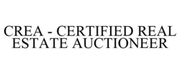 CREA-CERTIFIED REAL ESTATE AUCTIONEER trademark