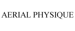 AERIAL PHYSIQUE trademark