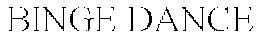 BINGE DANCE trademark