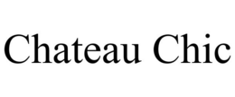CHATEAU CHIC trademark