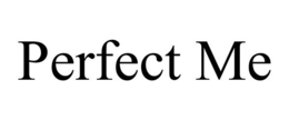 PERFECT ME trademark